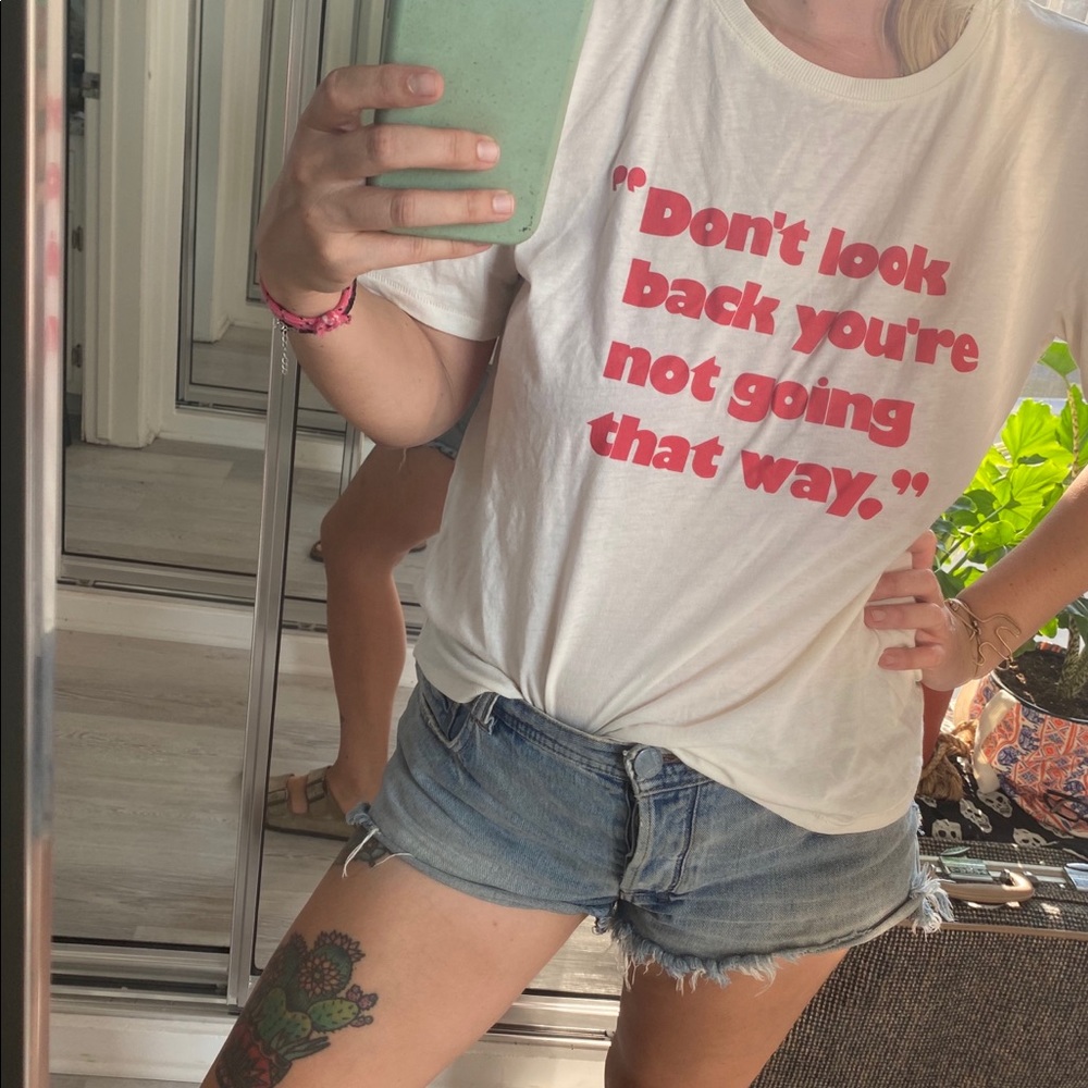 Don’t Look Back You’re Not Going That Way T-shirt